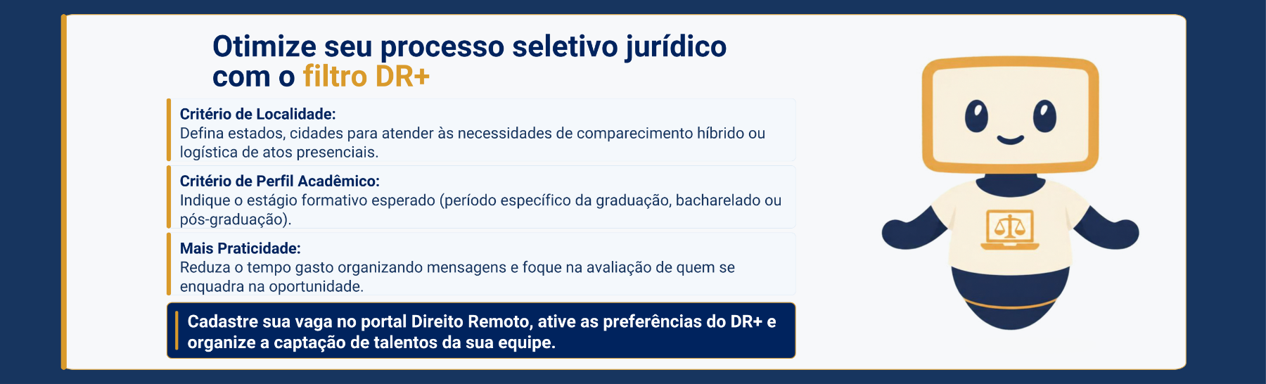 Faixa horizontal do portal Direito Remoto a explicar o funcionamento do 'filtro DR+' para otimizar processos seletivos jurídicos. Do lado direito surge o mascote Códex, um pequeno robô com ecrã e o símbolo da justiça desenhado na camisola. Do lado esquerdo são listados três benefícios: Critério de L